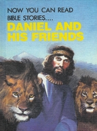 Daniel and His Friends by Leonard Matthews