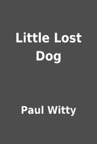 Little Lost Dog by Paul Witty