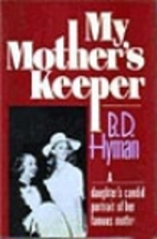 My Mother's Keeper by B.D. Hyman