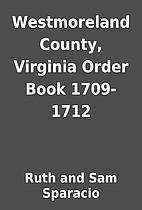 Westmoreland County, Virginia Order Book…