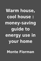 Warm house, cool house : money-saving guide…