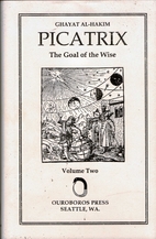 Picatrix (Ghayat Al-Hakim) The Goal of the…