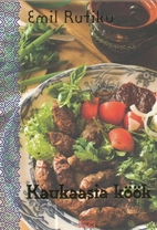 Elu on maitsev! : Kaukaasia köök by Emil…