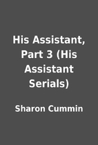 His Assistant, Part 3 (His Assistant…