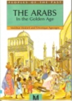 The Arabs In The Golden Age (Peoples of the…