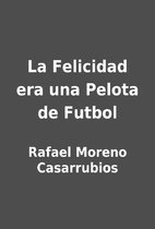 La Felicidad era una Pelota de Futbol by…