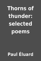 Thorns of thunder: selected poems by Paul…