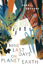 Nine Last Days on Planet Earth: A Tor.com…