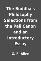 The Buddha's Philosophy Selections from the…
