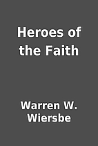 Heroes of the Faith by Warren W. Wiersbe