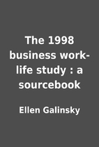 The 1998 business work-life study : a…