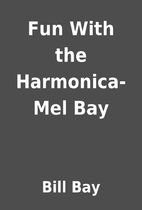 Fun With the Harmonica-Mel Bay by Bill Bay