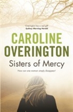 Sisters of Mercy by Caroline Overington