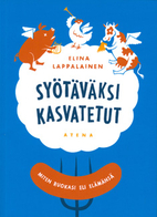 Syötäväksi kasvatetut : miten…