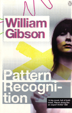 Pattern Recognition by William Gibson