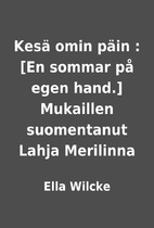 Kesä omin päin : [En sommar…