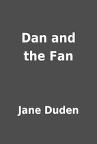 Dan and the Fan by Jane Duden