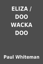 ELIZA / DOO WACKA DOO by Paul Whiteman