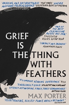 Grief is the Thing with Feathers by Max…
