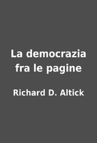 La democrazia fra le pagine by Richard D.…