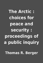 The Arctic : choices for peace and security…