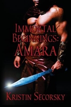 Immortal Beginnings: Amara by Kristin…