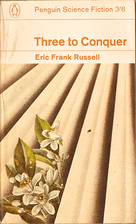 Three to conquer by Eric Frank Russell