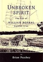Unbroken spirit : the life of William Boxhal…