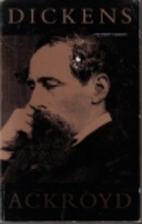 Dickens by Peter Ackroyd
