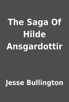 The Saga Of Hilde Ansgardottir by Jesse…