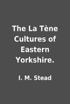 The La Tène Cultures of Eastern…