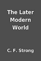 The Later Modern World by C. F. Strong