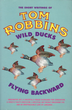 Wild Ducks Flying Backward by Tom Robbins