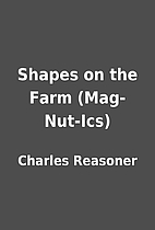 Shapes on the Farm (Mag-Nut-Ics) by Charles…