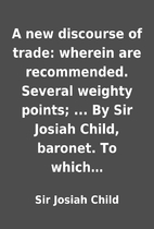 A new discourse of trade: wherein are…