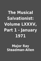 The Musical Salvationist: Volume LXXXV, Part…