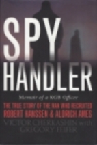 Spy Handler: Memoir of a KGB Officer by…