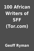 100 African Writers of SFF (Tor.com) by…