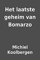 Het laatste geheim van Bomarzo by Michiel…