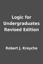 Logic for Undergraduates Revised Edition by…