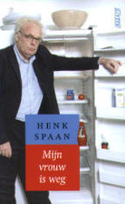 Mijn vrouw is weg by Henk Spaan