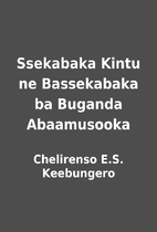 Ssekabaka Kintu ne Bassekabaka ba Buganda…