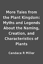 More Tales from the Plant Kingdom: Myths and…