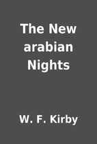 The New arabian Nights by W. F. Kirby