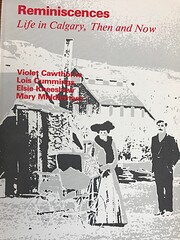 Reminiscences: Life in Calgary, Then and Now…