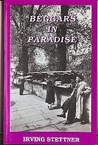 Beggars in Paradise by Irving Stettner