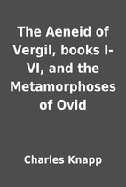 The Aeneid of Vergil, books I-VI, and the…