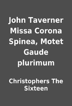 John Taverner Missa Corona Spinea, Motet…