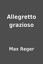 Allegretto grazioso by Max Reger