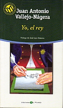 Yo, el rey by Juan Antonio Vallejo-Nágera